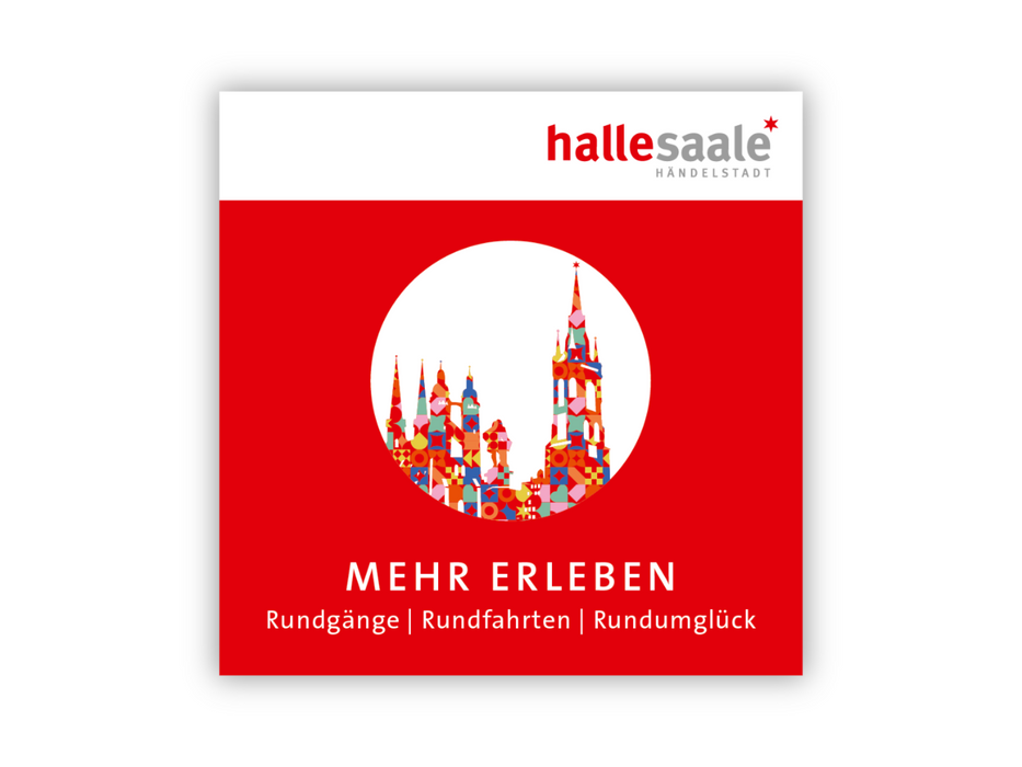 Eine rot-weiße Grafik mit stilisierten Türmen im Kreis zeigt oben rechts „halle saale Händelstadt“. Der fettgedruckte Text lautet MEHR ERLEBEN, mit Rundgängen, Führungen, Rundumglück und Infos zur Broschüre „Mehr erleben“ – Stadtführungen als Download.