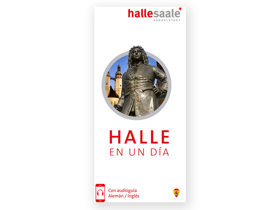 Das Cover der Broschüre „Halle en un día“ zeigt eine Statue eines Mannes in historischer Kleidung vor Kirchtürmen, das Logo „Halle Saale“ und ein Kopfhörersymbol für einen Audioguide in Deutsch/Englisch – der ideale Reiseführer für Anfänger.